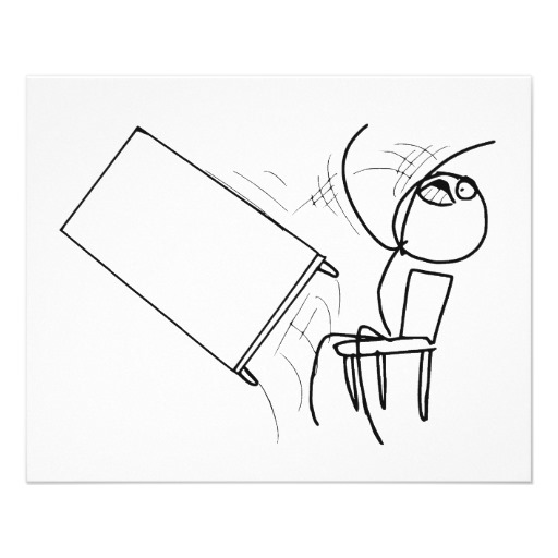 Image - Table flip flipping rage face meme custom flyer ...