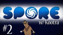 Spore with Kootra