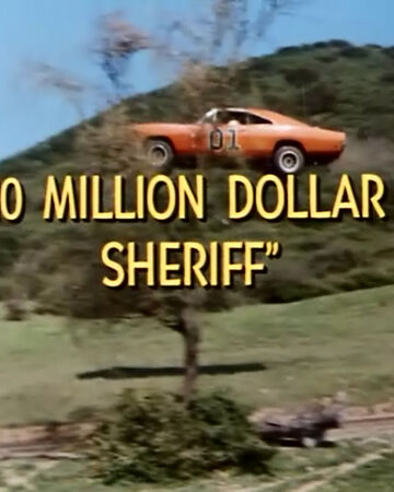 10 Million Dollar Sheriff Part 2 The Dukes Of Hazzard Wiki Fandom