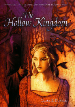 The Hollow Kingdom by Clare B. Dunkle