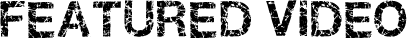 FEATURED VIDEO-HEADER