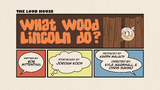 The loud house Temporada 03 Capitulo 13B - ¿Que hará Lincoln con la madera