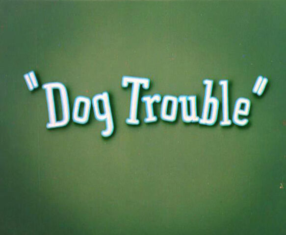 File:Dogtroubletitle.jpg