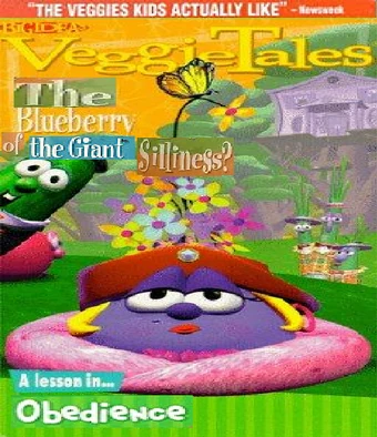 The Blueberry Of The Giant Silliness The Veggietales Encyclopedia Wiki Fandom
