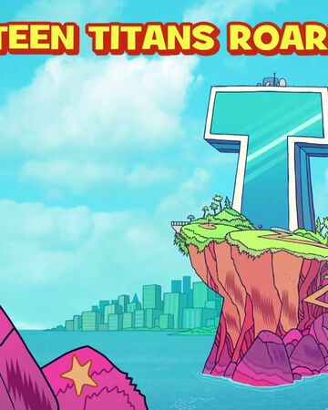Teen Titans Go Teen Titans Roar Thundercats Wiki Fandom