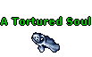 A Tortured Soul