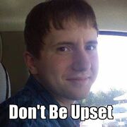 Don't Be Upset