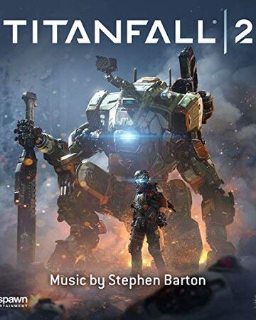 Titanfall 2 Original Soundtrack Titanfall Wiki Fandom
