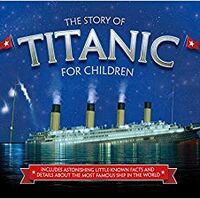 The Story Of Titanic For Children Titanic Wiki Fandom