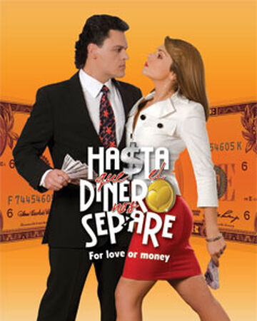 Hasta Que El Dinero Nos Separe Wikia Tlnovelas Fandom