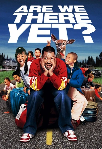 Are We There Yet 2005 Movie And Tv Wiki Fandom
