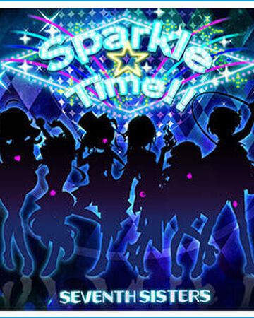 Sparkle Time Tokyo 7th Sisters Info Wiki Fandom