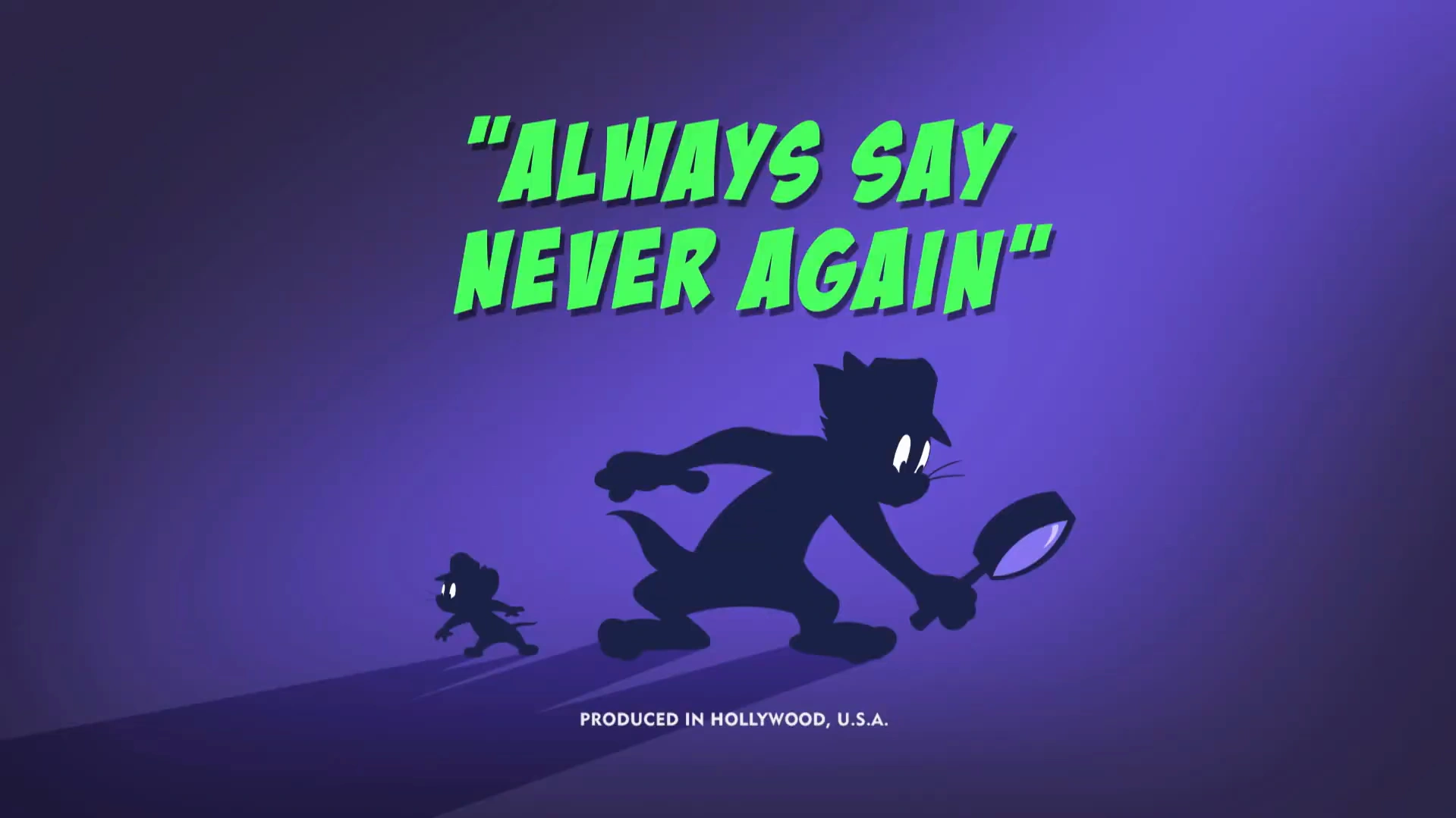 Always Say Never Again | Tom and Jerry Wiki | Fandom