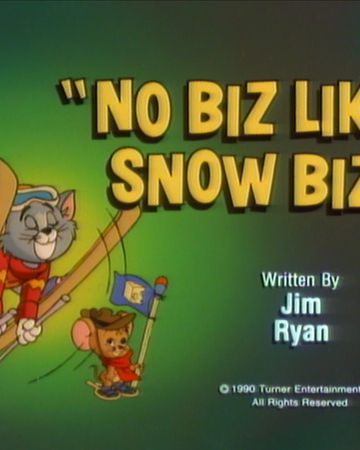 No Biz Like Snow Biz Tom And Jerry Kids Show Wiki Fandom - the biz roblox
