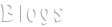 Blogs