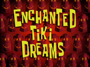 EnchantedTikiDreamstitlecard