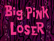 BigPinkLosertitlecard