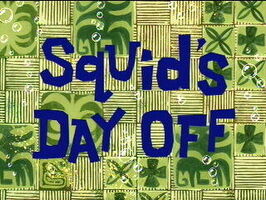Squid's Day Off