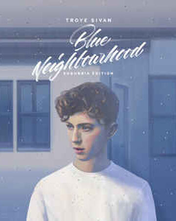 Blue Neighbourhood Suburbia Edition Troye Sivan Wikia Fandom