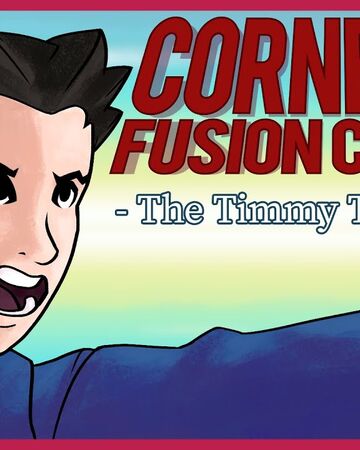Cornered Fusion Collab Timmyturnersgranddad Wiki Fandom