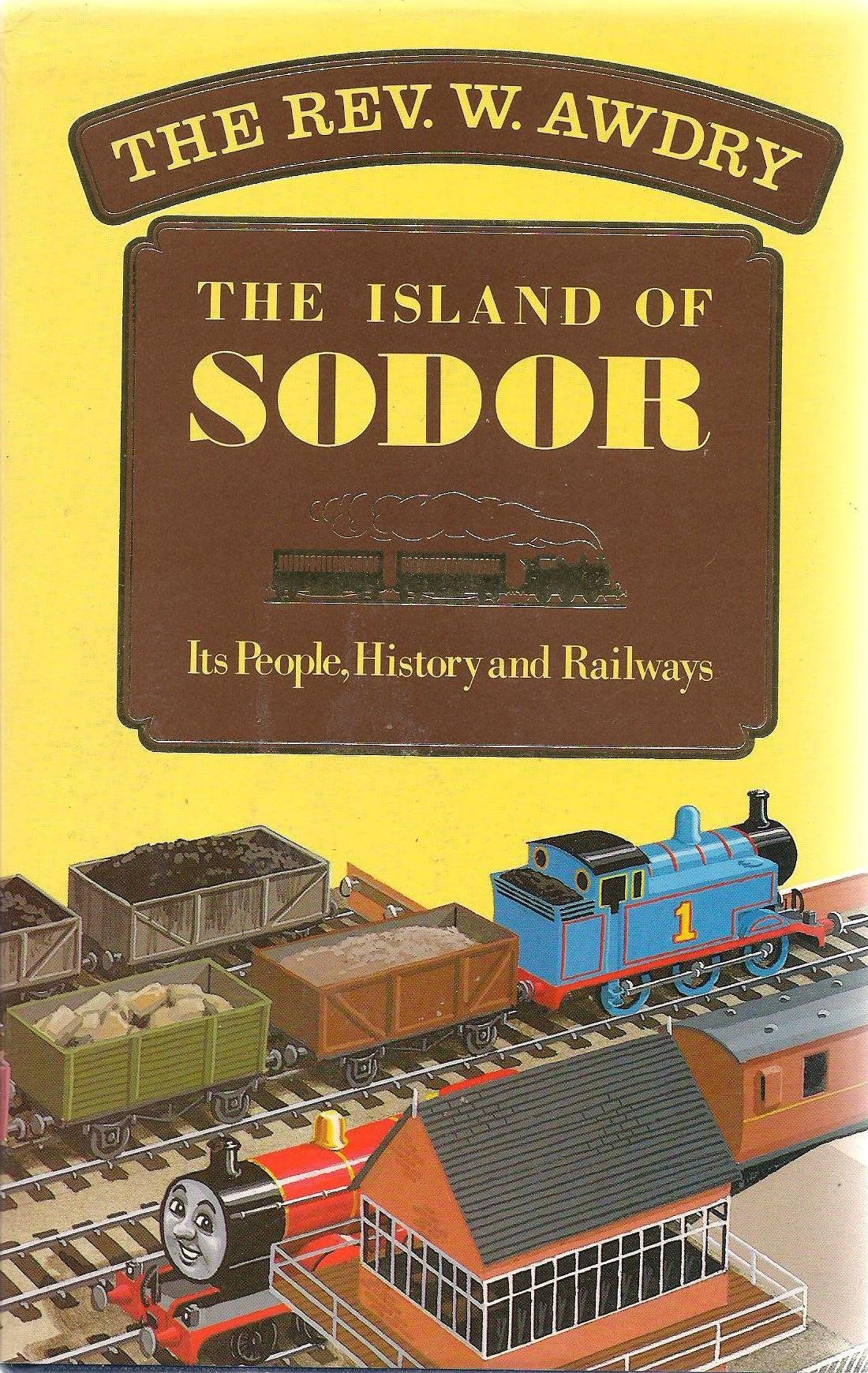 The Island of Sodor: Its People, History and Railways ...
