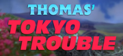 Thomas's Tokyo Trouble