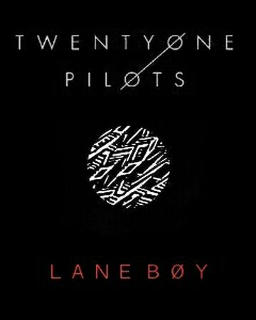 Lane Boy Twenty One Pilots Wiki Fandom