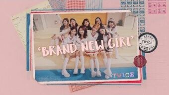 Brand New Girl Twice Wiki Fandom