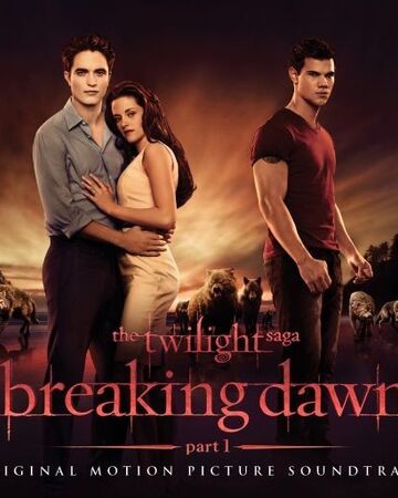 Breaking Dawn Part 1 Soundtrack Twilight Saga Wiki Fandom