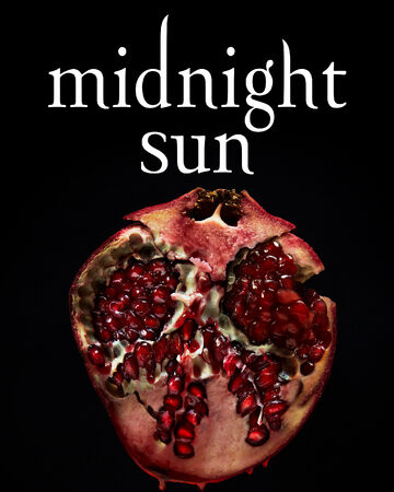 Midnight Sun Twilight Saga Wiki Fandom