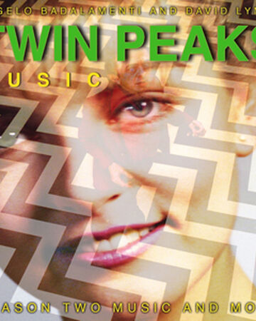 Twin Peaks Season Two Music And More Twin Peaks Wiki Fandom