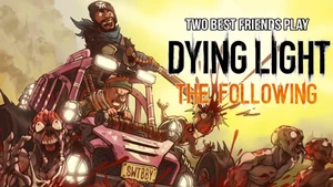 Dying Light: The Following | Best Friends Wiki | FANDOM ...