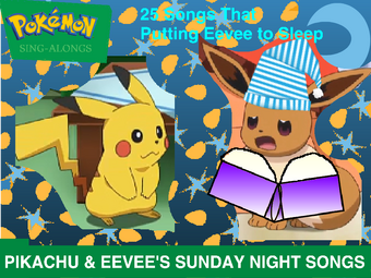 Pikachu Eevee S Sunday Night Songs Pokemon Fan Fiction Wiki