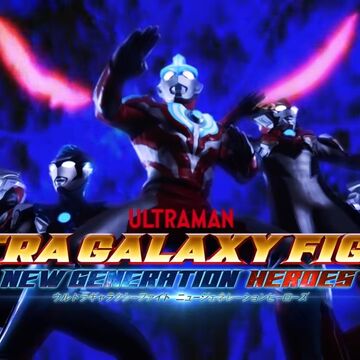 Ultra Galaxy Fight New Generation Heroes Ultraman Wiki Fandom
