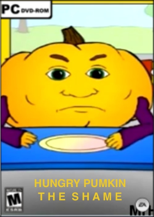 hungry pumkin the shame unanything wiki fandom powered by wikia