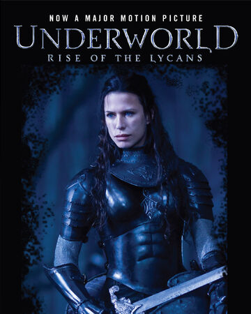 Underworld Rise Of The Lycans Novel Underworld Wiki Fandom