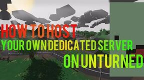 How to Host a Dedicated server on Unturned Version 3