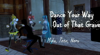 Dance Your Way Out Of That Grave Vocaloid Lyrics Wiki Fandom