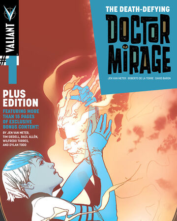 The Death Defying Doctor Mirage Plus Edition Vol 1 1 Valiant Comics Database Fandom