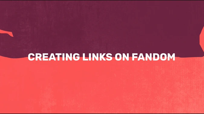 FANDOM University - Creating Links on FANDOM