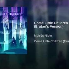 Come Little Children Villain Song Wiki Fandom
