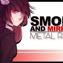 Smoke And Mirrors Villain Song Wiki Fandom