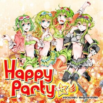 Happy Party 彡 Vocaloid3 Megpoid Gumi Vocaloid Wiki Fandom