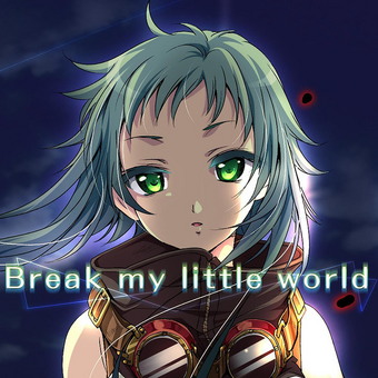 Break My Little World Single Vocaloid Wiki Fandom