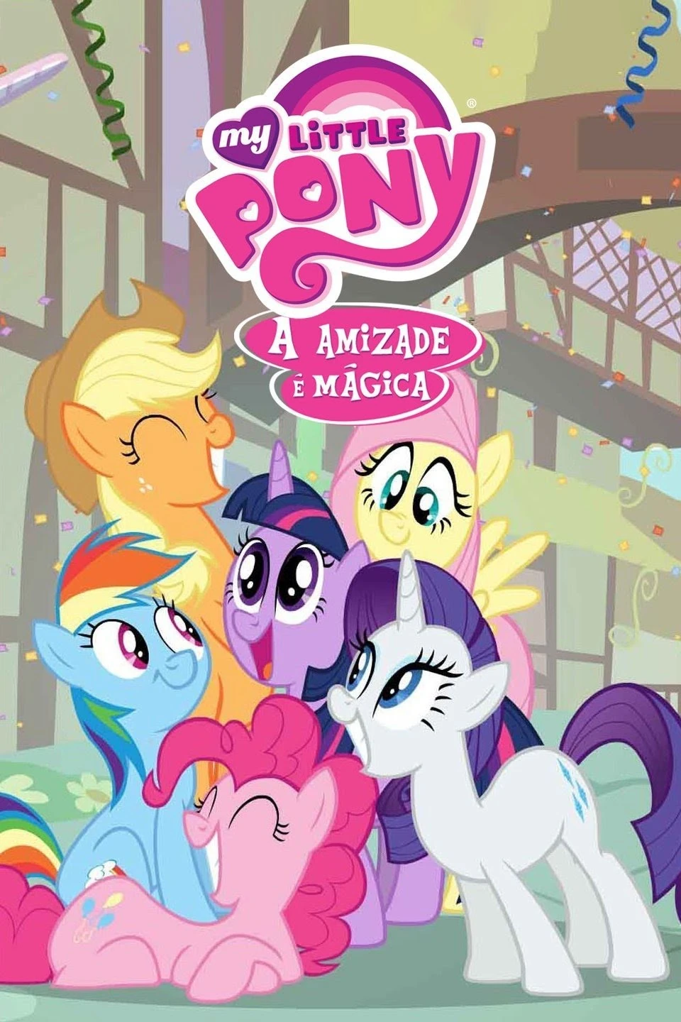 My Little Pony: A Amizade é Mágica | Wiki Dobragens Portuguesas | Fandom