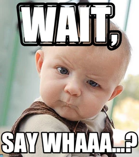 Angry-baby-wait-what-meme