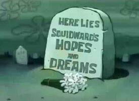 Squidward's hopes and dreams