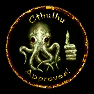 Cthulhu approves of this Cthulhu approves of this
