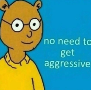 Noneedtogetaggressive