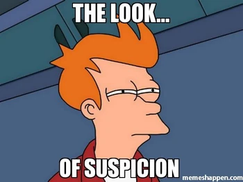 ThE-look-Of-suspicion--meme-26174
